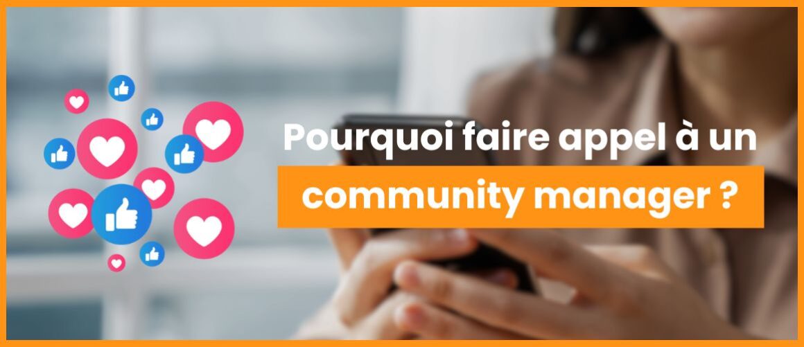 Pourquoi faire appel à un Community Manager ?