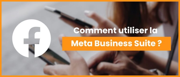 Lire la suite à propos de l’article Comment utiliser Facebook Meta Business Suite ?
