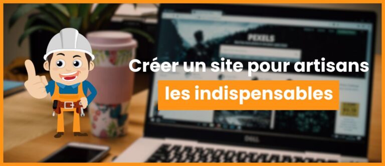 Lire la suite à propos de l’article Créer un site web pour un artisan : les éléments indispensables