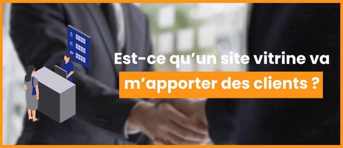 Site vitrine : Simple visibilité ou véritable machine à clients ? La réponse.